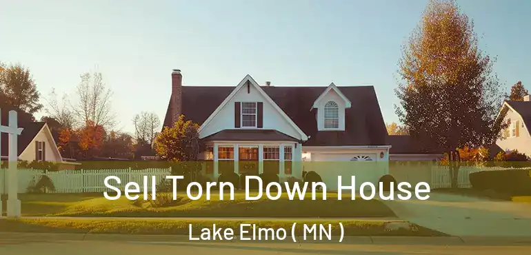  Sell Torn Down House Lake Elmo ( MN )