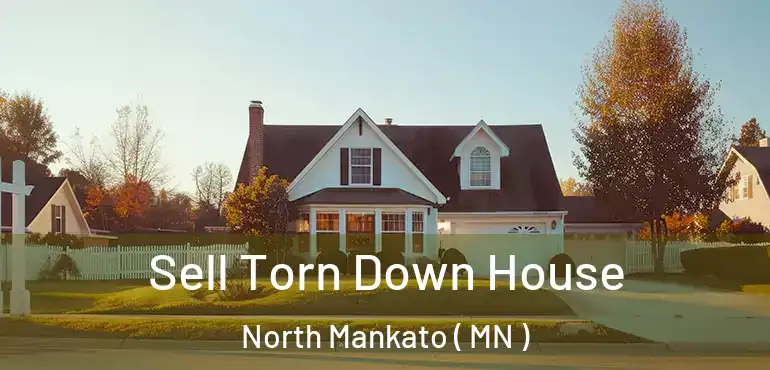  Sell Torn Down House North Mankato ( MN )