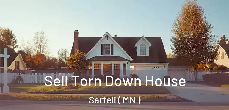  Sell Torn Down House Sartell ( MN )