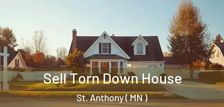  Sell Torn Down House St. Anthony ( MN )