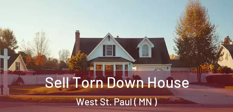  Sell Torn Down House West St. Paul ( MN )