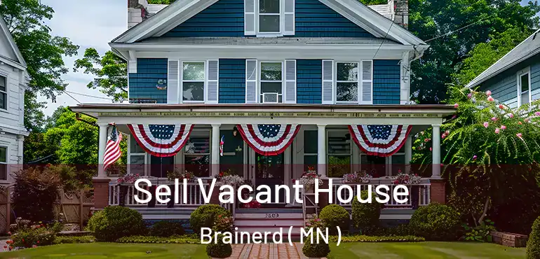  Sell Vacant House Brainerd ( MN )