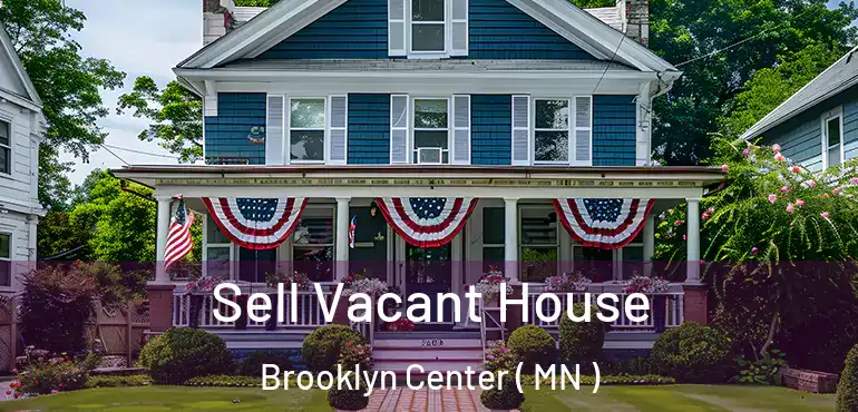  Sell Vacant House Brooklyn Center ( MN )