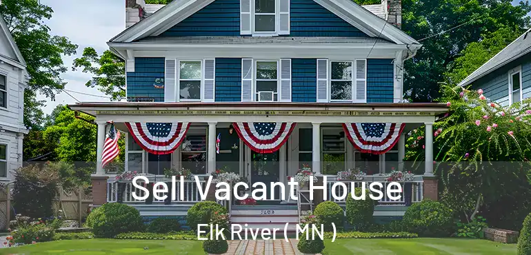  Sell Vacant House Elk River ( MN )
