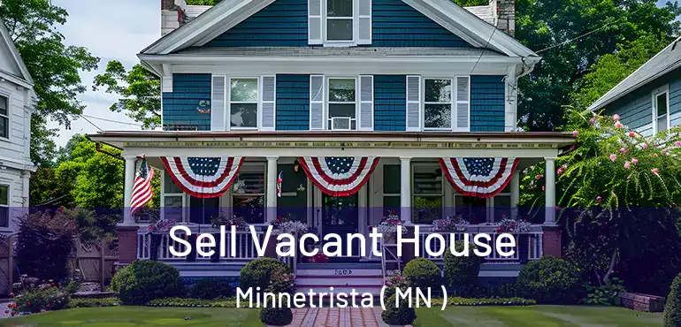  Sell Vacant House Minnetrista ( MN )