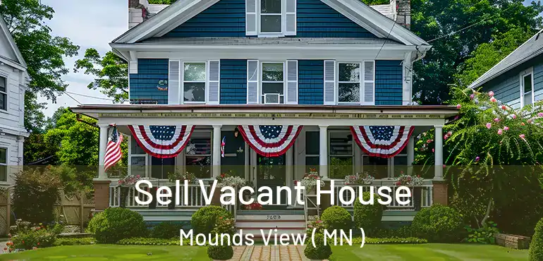  Sell Vacant House Mounds View ( MN )