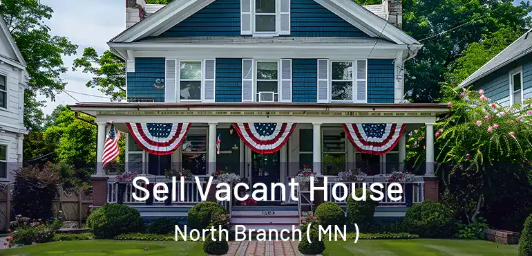 Sell Vacant House North Branch ( MN )