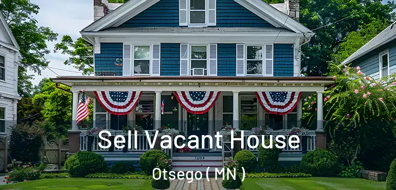  Sell Vacant House Otsego ( MN )