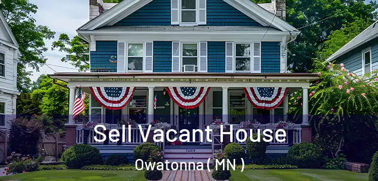  Sell Vacant House Owatonna ( MN )