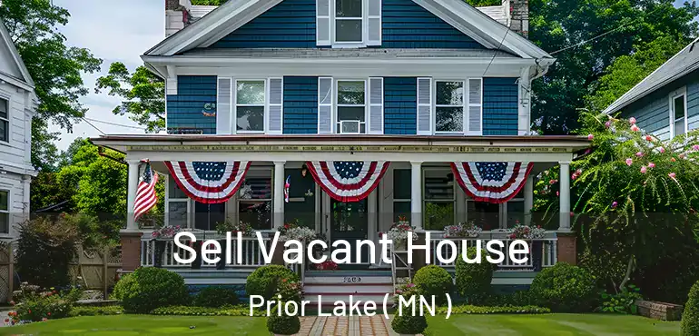  Sell Vacant House Prior Lake ( MN )