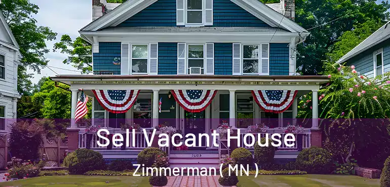  Sell Vacant House Zimmerman ( MN )