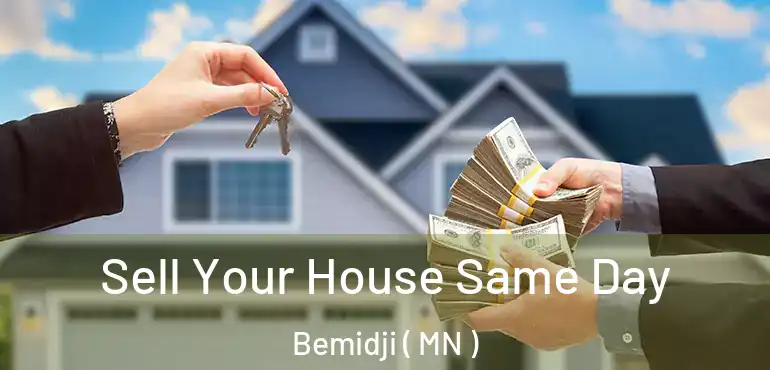  Sell Your House Same Day Bemidji ( MN )