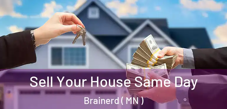 Sell Your House Same Day Brainerd ( MN )