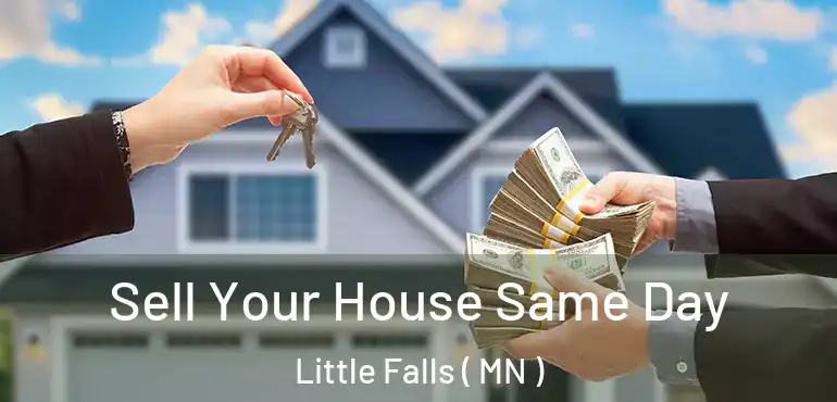  Sell Your House Same Day Little Falls ( MN )
