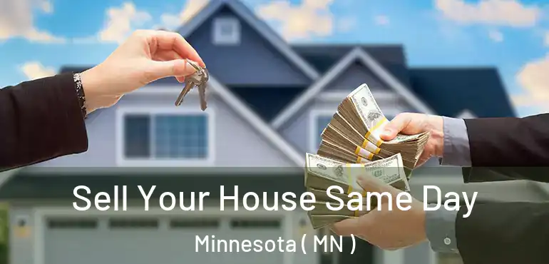  Sell Your House Same Day Minnesota ( MN )
