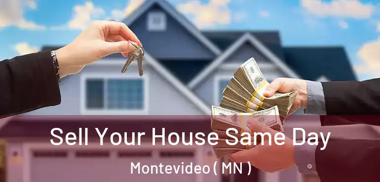  Sell Your House Same Day Montevideo ( MN )