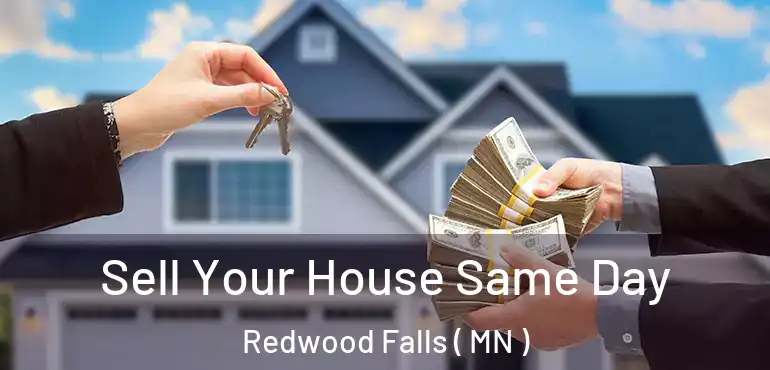  Sell Your House Same Day Redwood Falls ( MN )