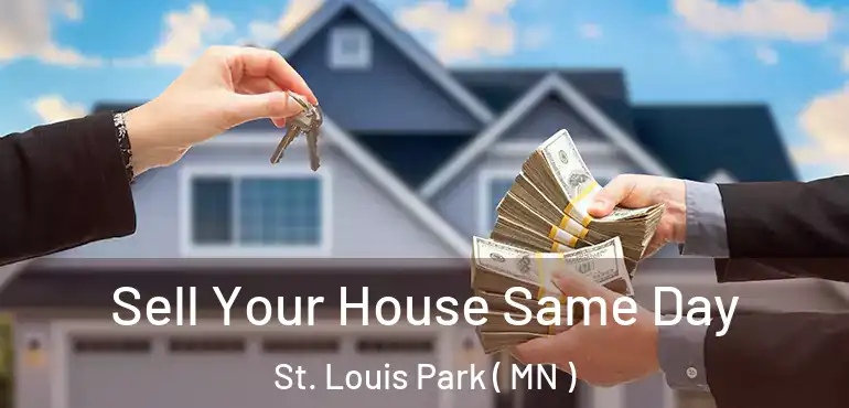  Sell Your House Same Day St. Louis Park ( MN )