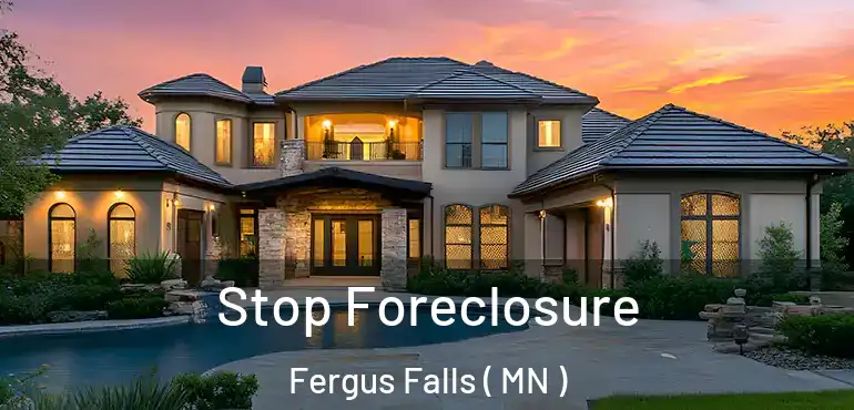 Stop Foreclosure Fergus Falls ( MN )