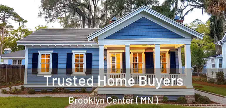  Trusted Home Buyers Brooklyn Center ( MN )