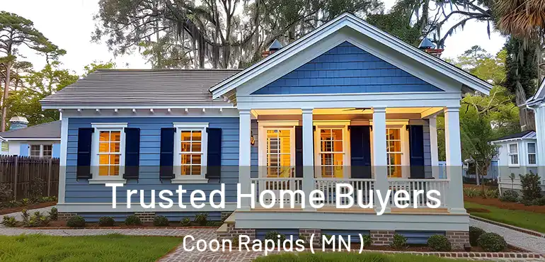  Trusted Home Buyers Coon Rapids ( MN )