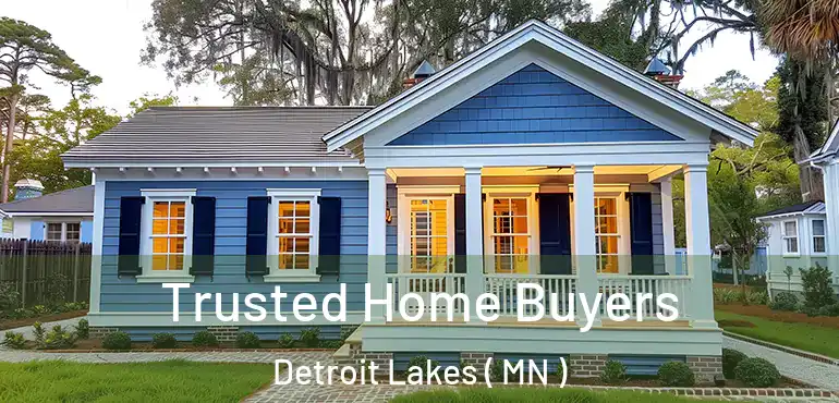  Trusted Home Buyers Detroit Lakes ( MN )