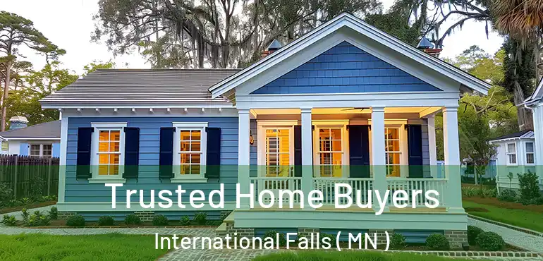  Trusted Home Buyers International Falls ( MN )