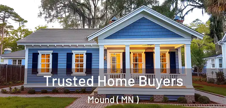  Trusted Home Buyers Mound ( MN )