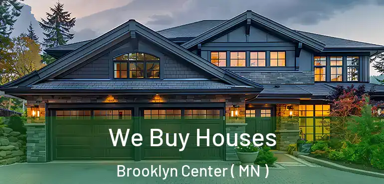  We Buy Houses Brooklyn Center ( MN )