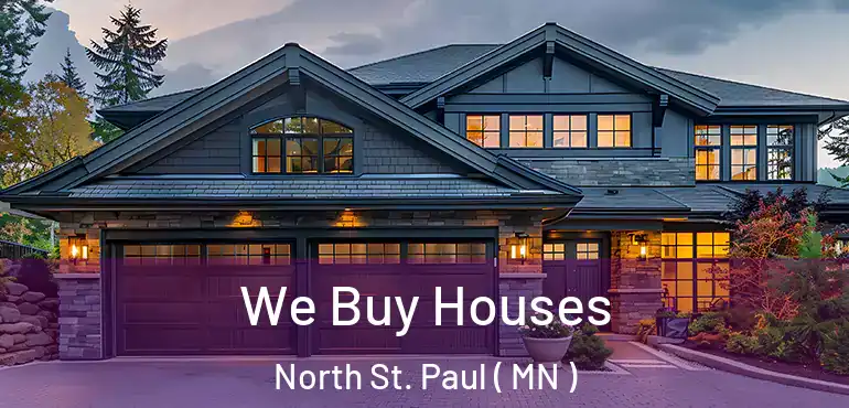  We Buy Houses North St. Paul ( MN )