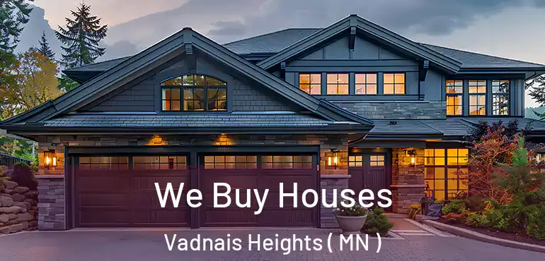  We Buy Houses Vadnais Heights ( MN )