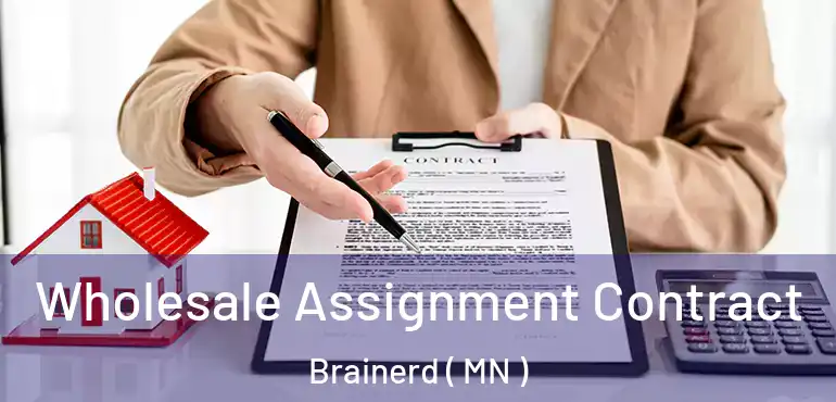  Wholesale Assignment Contract Brainerd ( MN )