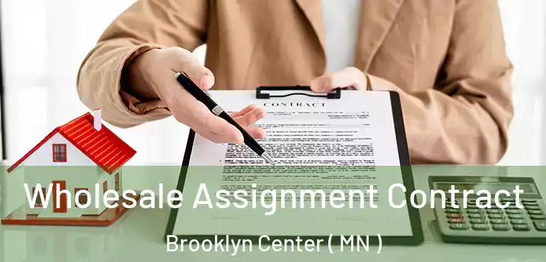  Wholesale Assignment Contract Brooklyn Center ( MN )