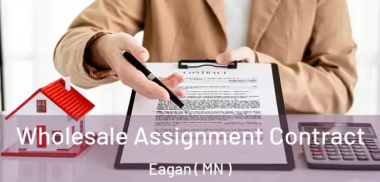  Wholesale Assignment Contract Eagan ( MN )