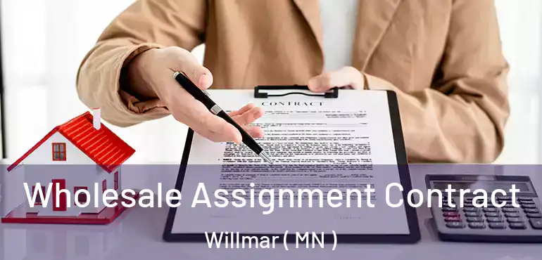  Wholesale Assignment Contract Willmar ( MN )