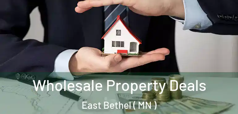  Wholesale Property Deals East Bethel ( MN )