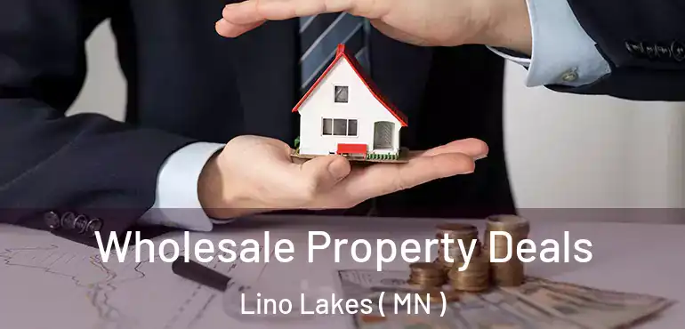  Wholesale Property Deals Lino Lakes ( MN )