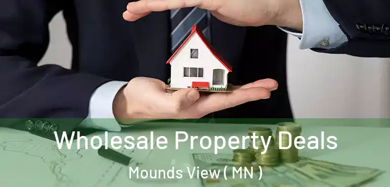  Wholesale Property Deals Mounds View ( MN )