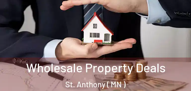  Wholesale Property Deals St. Anthony ( MN )
