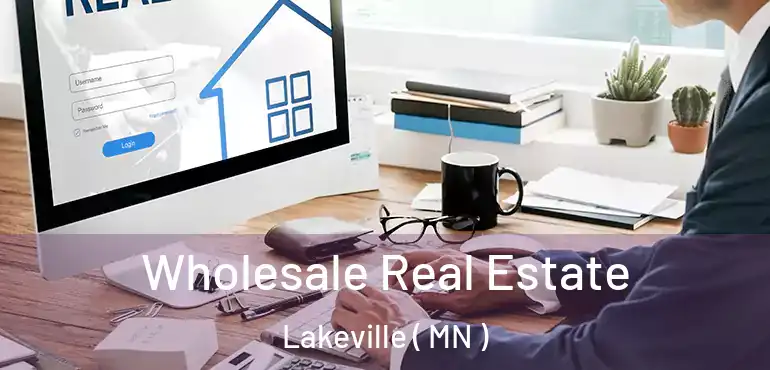  Wholesale Real Estate Lakeville ( MN )