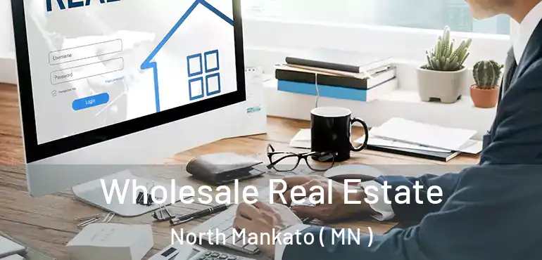  Wholesale Real Estate North Mankato ( MN )