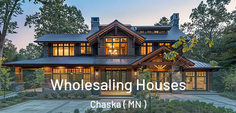 Wholesaling Houses Chaska ( MN )