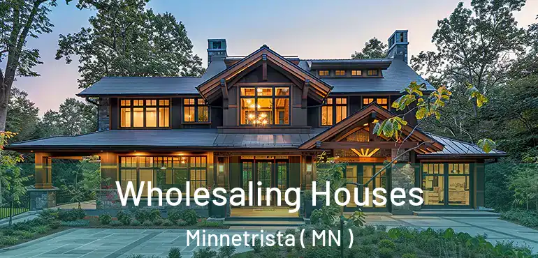  Wholesaling Houses Minnetrista ( MN )