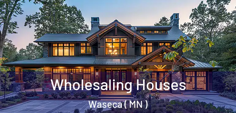  Wholesaling Houses Waseca ( MN )