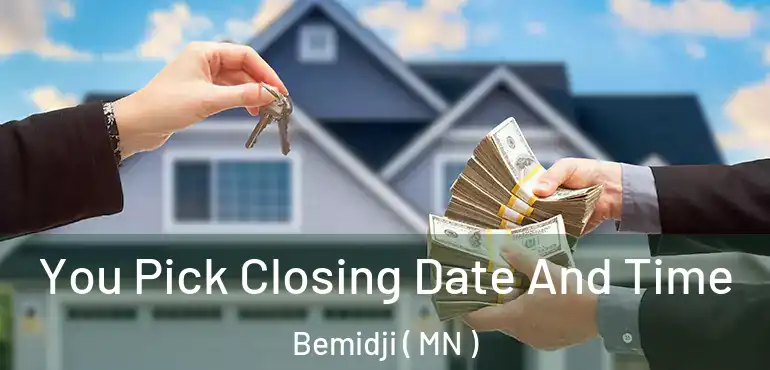  You Pick Closing Date And Time Bemidji ( MN )