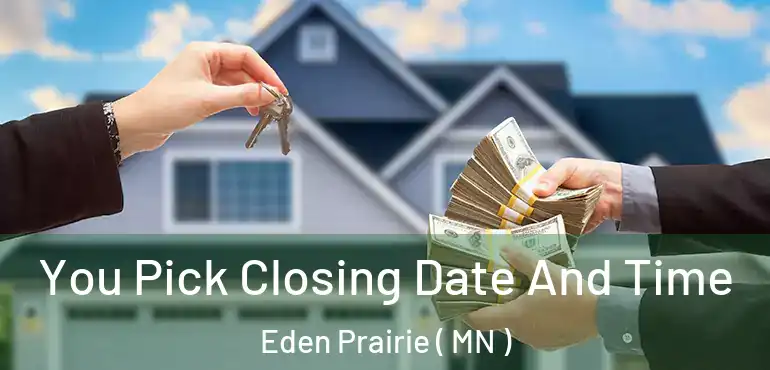  You Pick Closing Date And Time Eden Prairie ( MN )