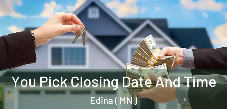  You Pick Closing Date And Time Edina ( MN )
