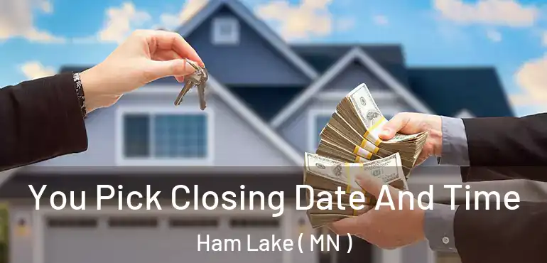  You Pick Closing Date And Time Ham Lake ( MN )