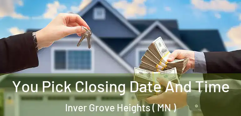  You Pick Closing Date And Time Inver Grove Heights ( MN )