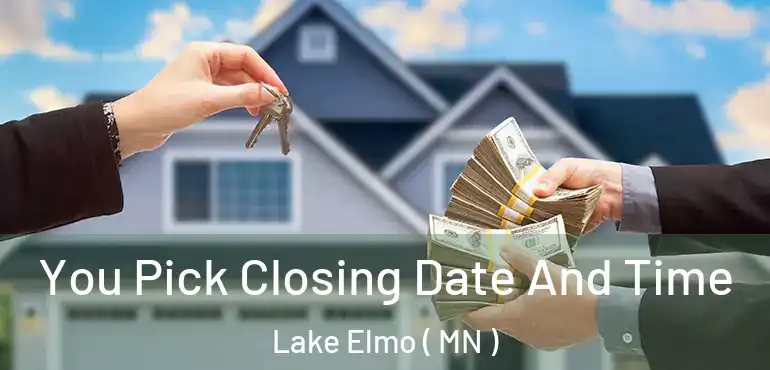  You Pick Closing Date And Time Lake Elmo ( MN )